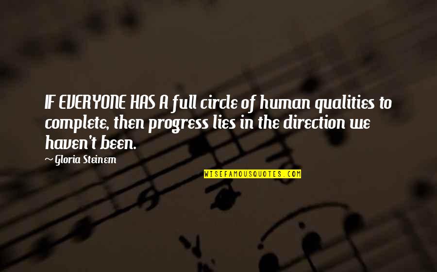 Glen Ross Glengarry Quotes By Gloria Steinem: IF EVERYONE HAS A full circle of human Glen Ross Glengarry Quotes By Gloria Steinem: IF EVERYONE HAS A full circle of human