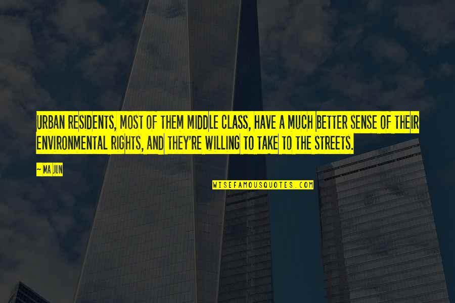 Glen Sherley Quotes By Ma Jun: Urban residents, most of them middle class, have Glen Sherley Quotes By Ma Jun: Urban residents, most of them middle class, have