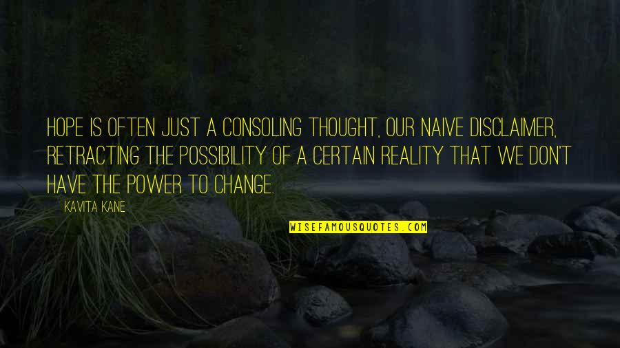 Glenair Quotes By Kavita Kane: Hope is often just a consoling thought, our Glenair Quotes By Kavita Kane: Hope is often just a consoling thought, our