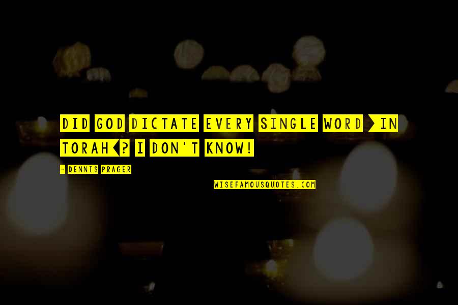 Glenberg Kaschak Quotes By Dennis Prager: Did God dictate every single word [in Torah]?