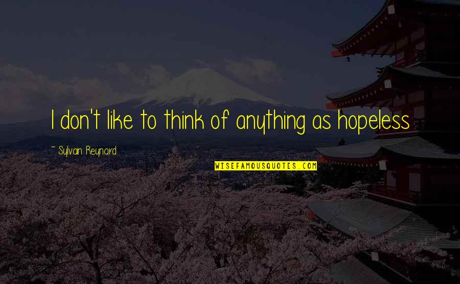 Glenberg Kaschak Quotes By Sylvain Reynard: I don't like to think of anything as Glenberg Kaschak Quotes By Sylvain Reynard: I don't like to think of anything as