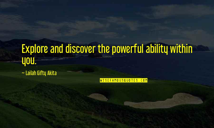 Glendalough Manor Quotes By Lailah Gifty Akita: Explore and discover the powerful ability within you.