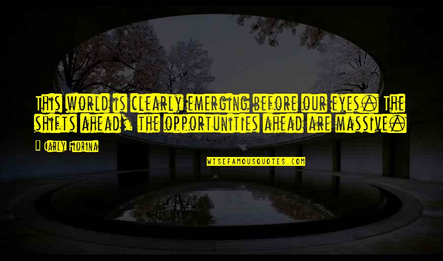 Glendell Quotes By Carly Fiorina: This world is clearly emerging before our eyes. Glendell Quotes By Carly Fiorina: This world is clearly emerging before our eyes.