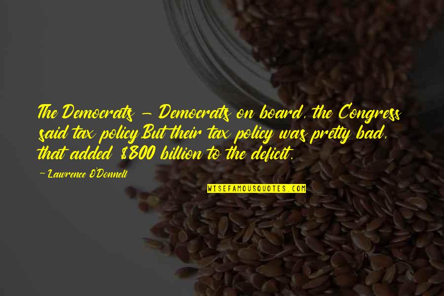 Glendy Santizo Quotes By Lawrence O'Donnell: The Democrats - Democrats on board, the Congress