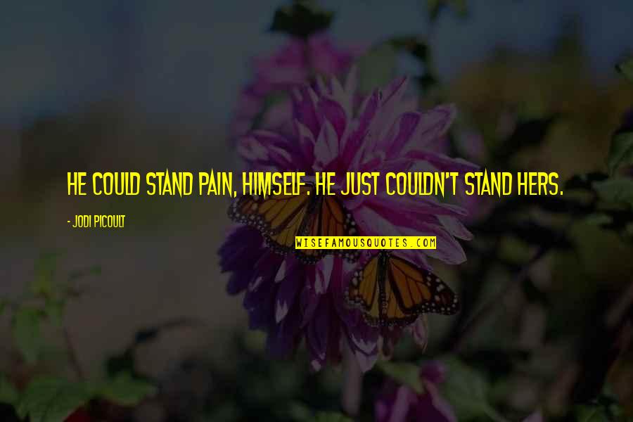 Gleniffer High School Quotes By Jodi Picoult: He could stand pain, himself. He just couldn't Gleniffer High School Quotes By Jodi Picoult: He could stand pain, himself. He just couldn't