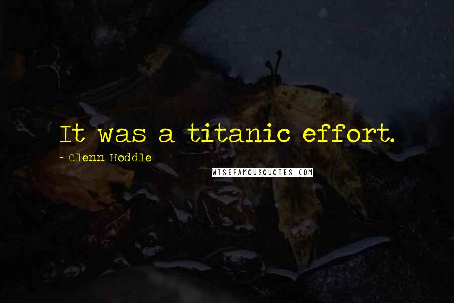 Glenn Hoddle quotes: It was a titanic effort.