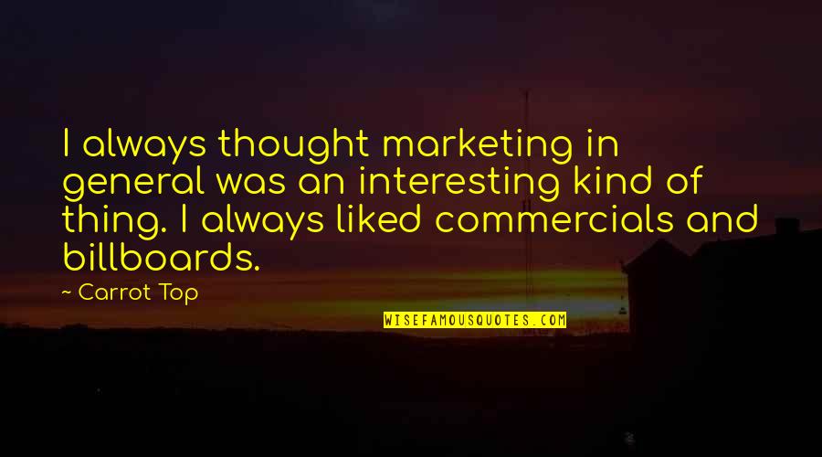 Glenn Tipton Quotes By Carrot Top: I always thought marketing in general was an