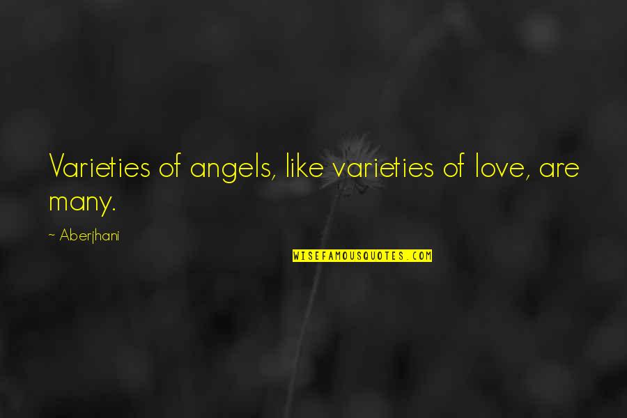 Glenne Headly And John Quotes By Aberjhani: Varieties of angels, like varieties of love, are