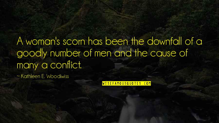 Glenning Mi Quotes By Kathleen E. Woodiwiss: A woman's scorn has been the downfall of Glenning Mi Quotes By Kathleen E. Woodiwiss: A woman's scorn has been the downfall of