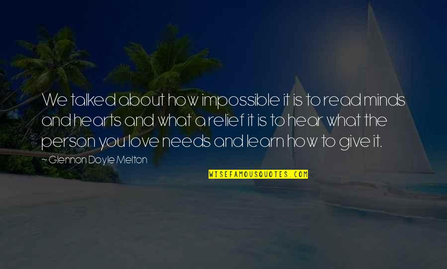 Glennon Doyle Melton Quotes By Glennon Doyle Melton: We talked about how impossible it is to