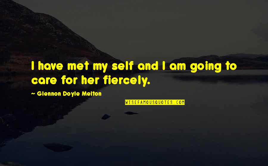 Glennon Quotes By Glennon Doyle Melton: I have met my self and I am