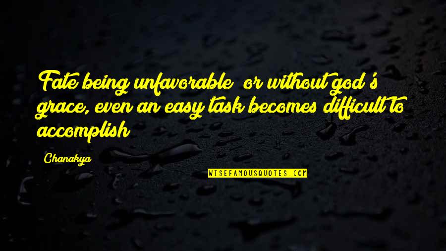 Glensather Quotes By Chanakya: Fate being unfavorable( or without god's grace, even Glensather Quotes By Chanakya: Fate being unfavorable( or without god's grace, even