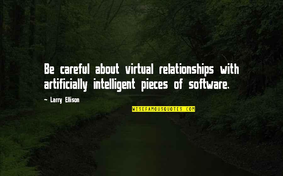 Glera Quotes By Larry Ellison: Be careful about virtual relationships with artificially intelligent Glera Quotes By Larry Ellison: Be careful about virtual relationships with artificially intelligent