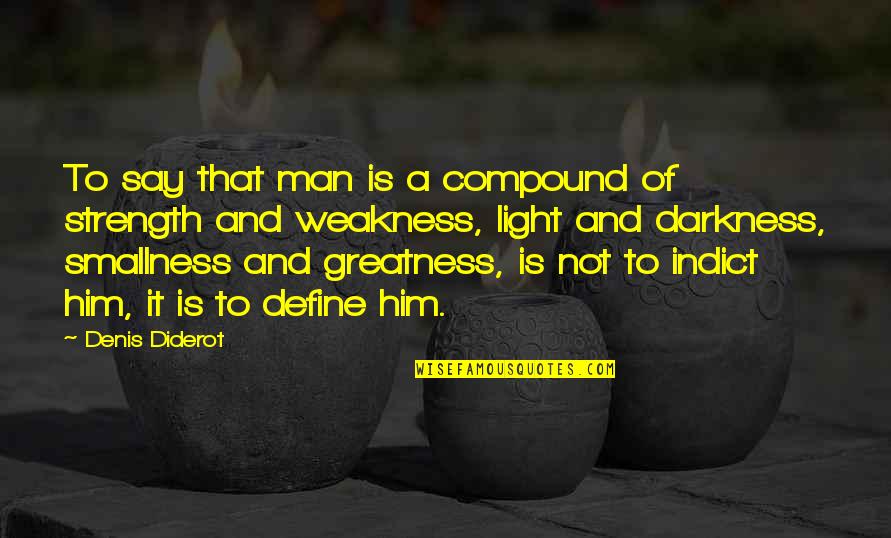Glerive Quotes By Denis Diderot: To say that man is a compound of Glerive Quotes By Denis Diderot: To say that man is a compound of
