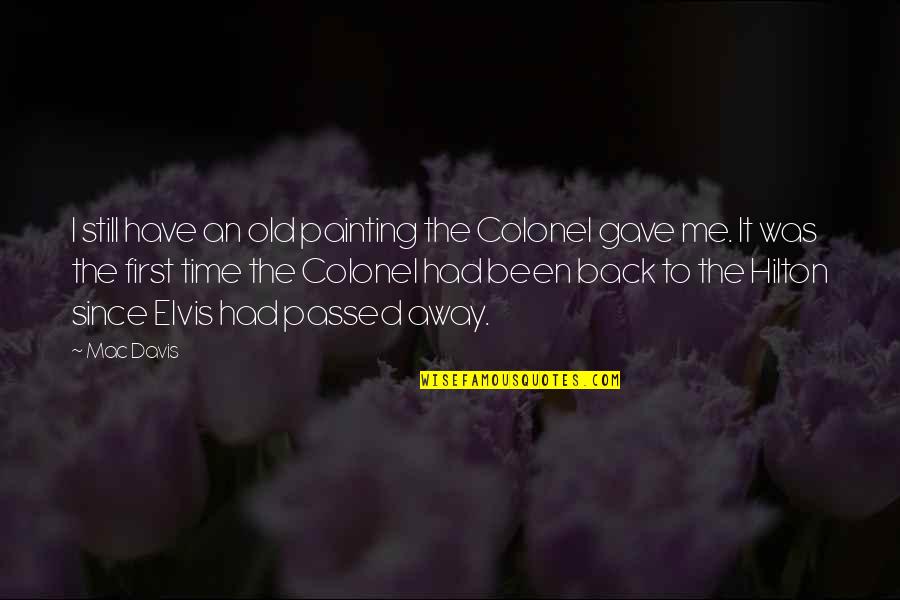 Glessner Stephen Quotes By Mac Davis: I still have an old painting the Colonel