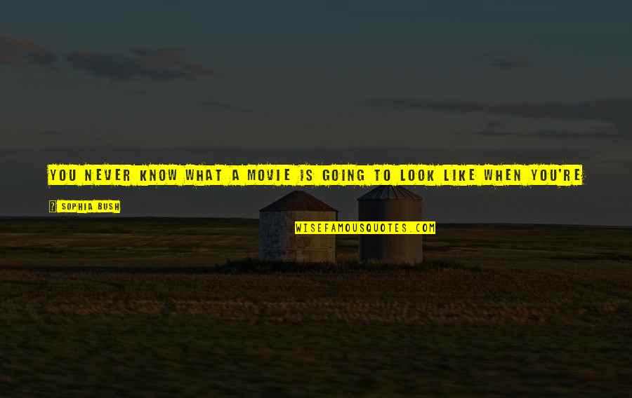 Gletsos Apostolos Quotes By Sophia Bush: You never know what a movie is going Gletsos Apostolos Quotes By Sophia Bush: You never know what a movie is going