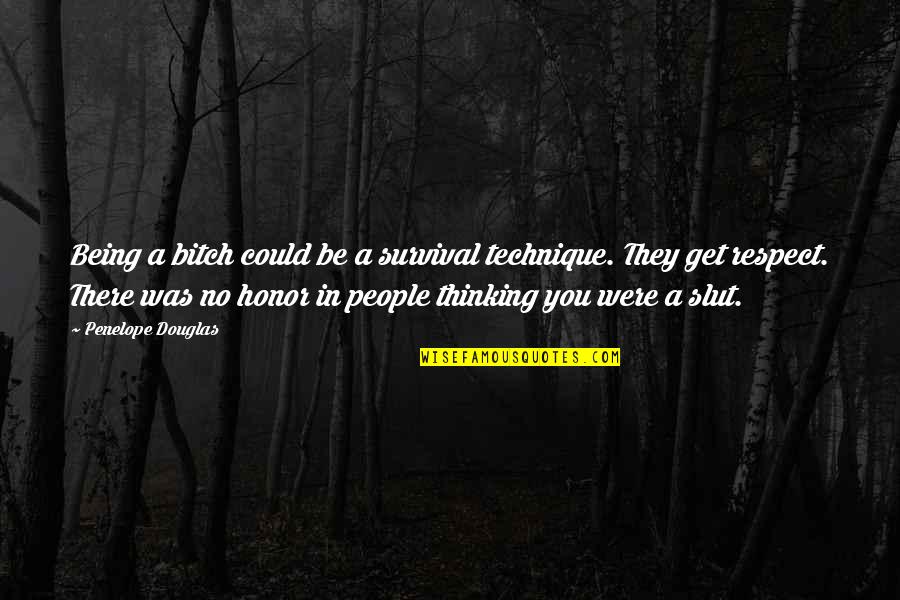 Glhr Quotes By Penelope Douglas: Being a bitch could be a survival technique. Glhr Quotes By Penelope Douglas: Being a bitch could be a survival technique.
