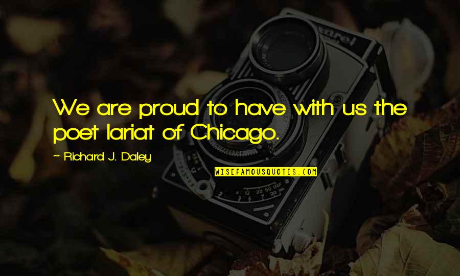 Glicerina Quotes By Richard J. Daley: We are proud to have with us the