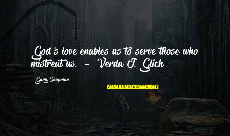 Glick Quotes By Gary Chapman: God's love enables us to serve those who