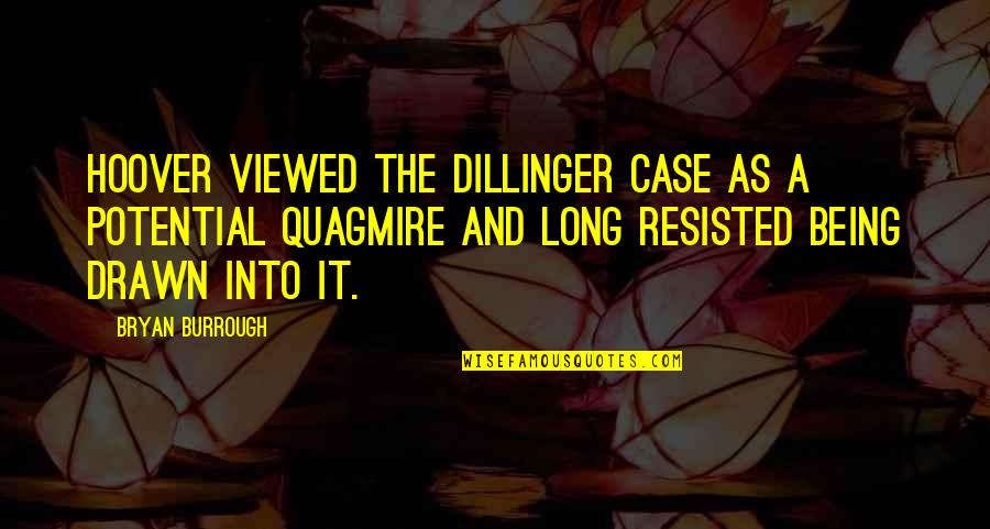 Glicksman Orthodontics Quotes By Bryan Burrough: Hoover viewed the Dillinger case as a potential Glicksman Orthodontics Quotes By Bryan Burrough: Hoover viewed the Dillinger case as a potential