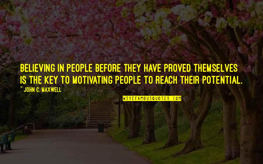 Glickstein Tennis Quotes By John C. Maxwell: Believing in people before they have proved themselves
