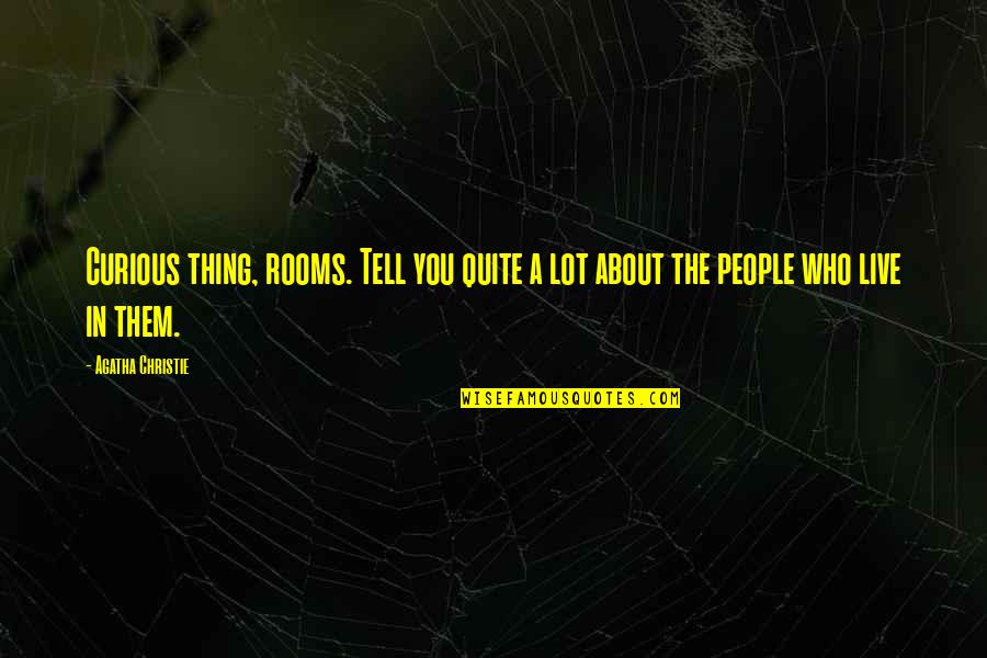 Glided Warmer Quotes By Agatha Christie: Curious thing, rooms. Tell you quite a lot