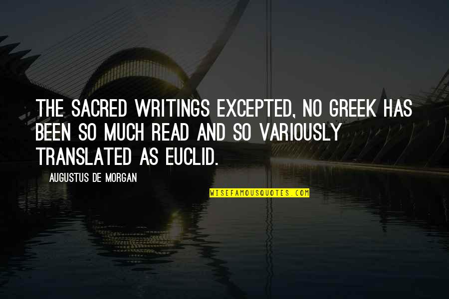 Glided Warmer Quotes By Augustus De Morgan: The sacred writings excepted, no Greek has been