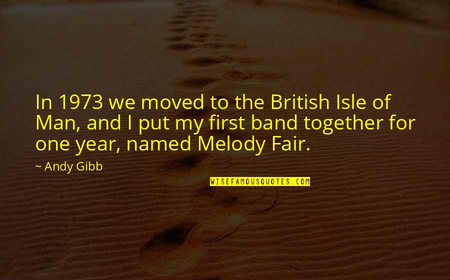 Glides Quotes By Andy Gibb: In 1973 we moved to the British Isle