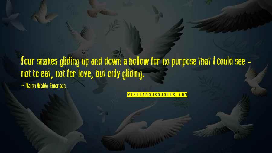 Gliding All Over Quotes By Ralph Waldo Emerson: Four snakes gliding up and down a hollow