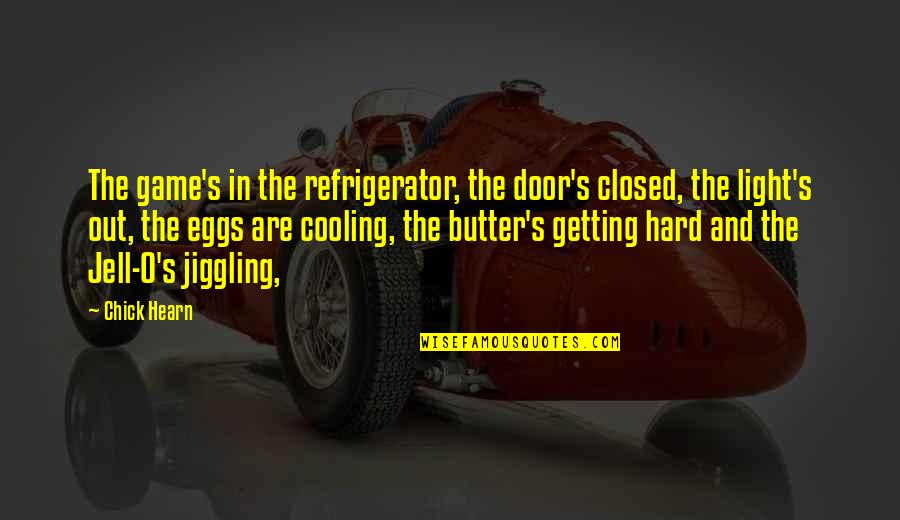 Glimmer Of Hope Quotes By Chick Hearn: The game's in the refrigerator, the door's closed, Glimmer Of Hope Quotes By Chick Hearn: The game's in the refrigerator, the door's closed,