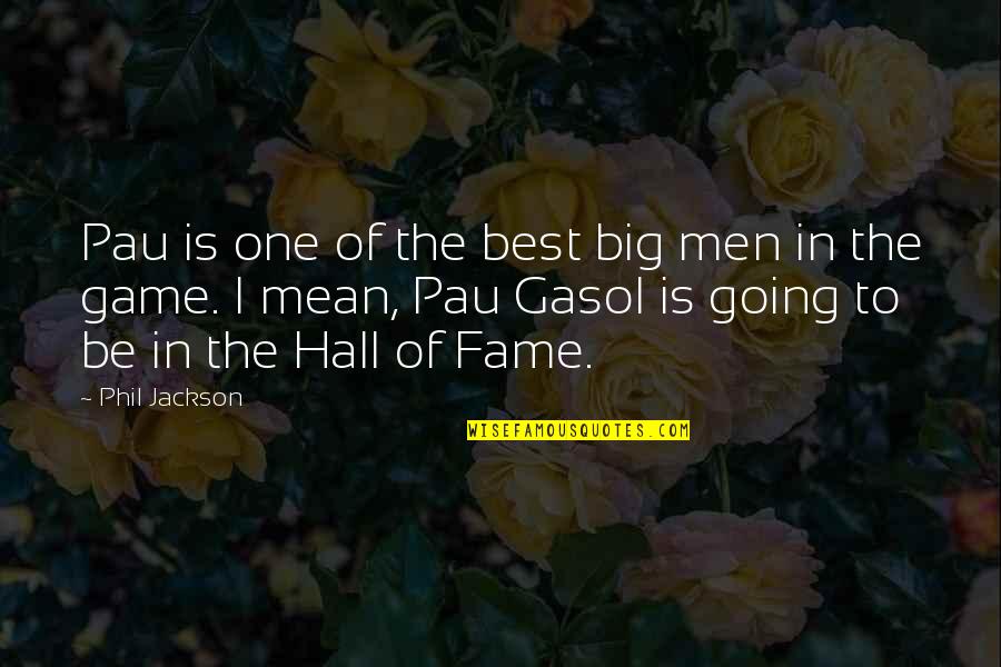 Glimpses Of Ghosts On The Edmond Fitz Gerald Quotes By Phil Jackson: Pau is one of the best big men
