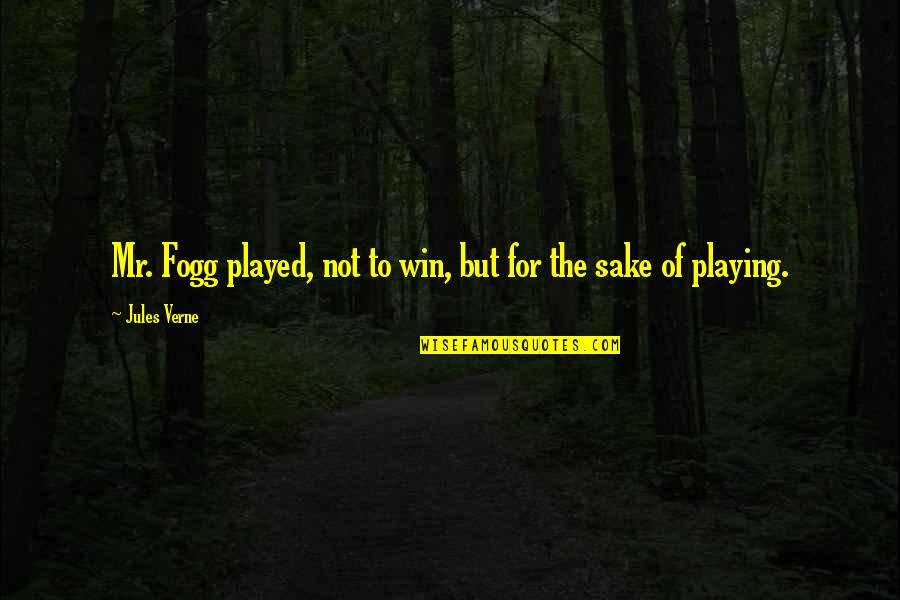 Glinamol Quotes By Jules Verne: Mr. Fogg played, not to win, but for