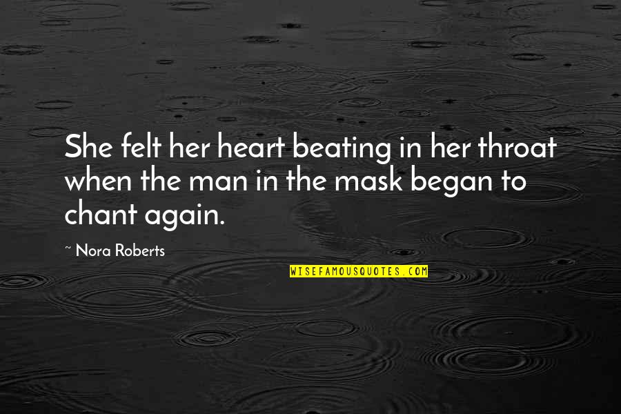 Glinamol Quotes By Nora Roberts: She felt her heart beating in her throat Glinamol Quotes By Nora Roberts: She felt her heart beating in her throat