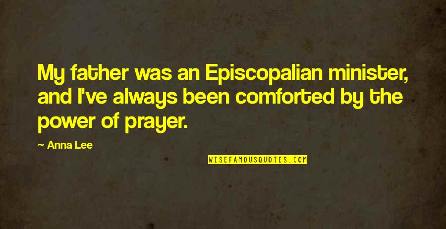 Glinka Ruslan Quotes By Anna Lee: My father was an Episcopalian minister, and I've