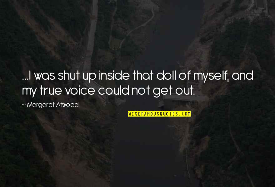 Glisenti Revolver Quotes By Margaret Atwood: ...I was shut up inside that doll of
