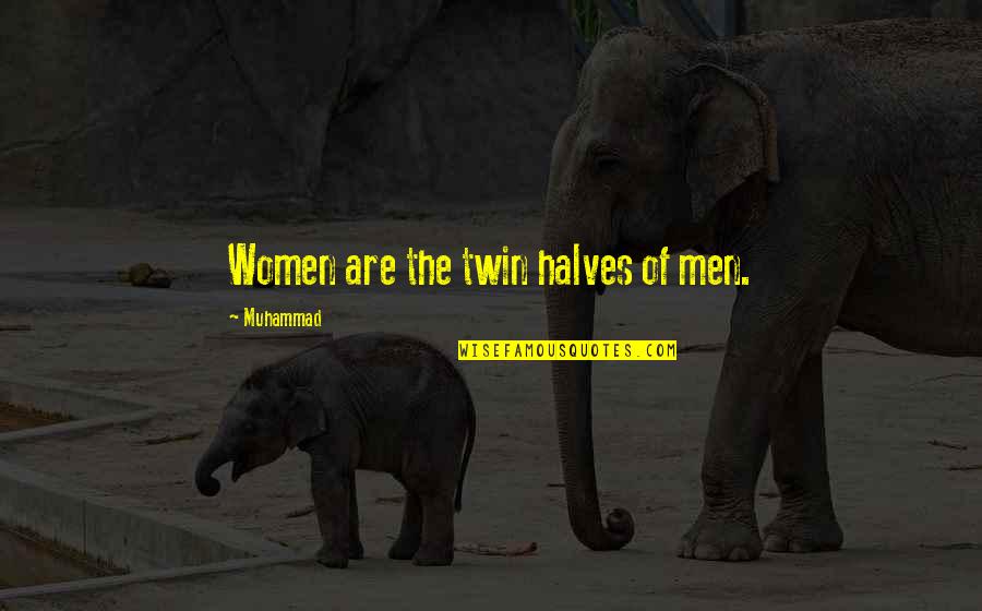 Glisson Accounting Quotes By Muhammad: Women are the twin halves of men.