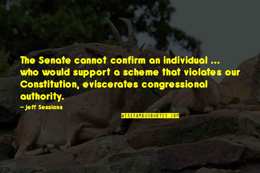 Glistens Evansville Quotes By Jeff Sessions: The Senate cannot confirm an individual ... who