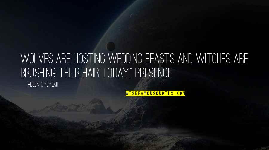 Glister Toothpaste Quotes By Helen Oyeyemi: Wolves are hosting wedding feasts and witches are