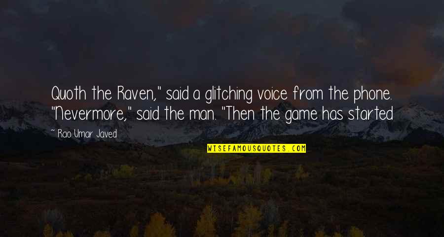 Glitching Quotes By Rao Umar Javed: Quoth the Raven," said a glitching voice from