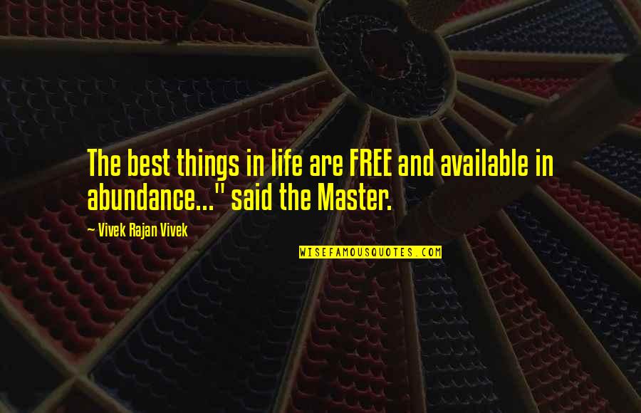 Glitch's Quotes By Vivek Rajan Vivek: The best things in life are FREE and