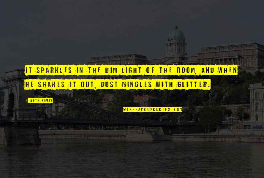 Glitter Quotes By Beth Revis: It sparkles in the dim light of the