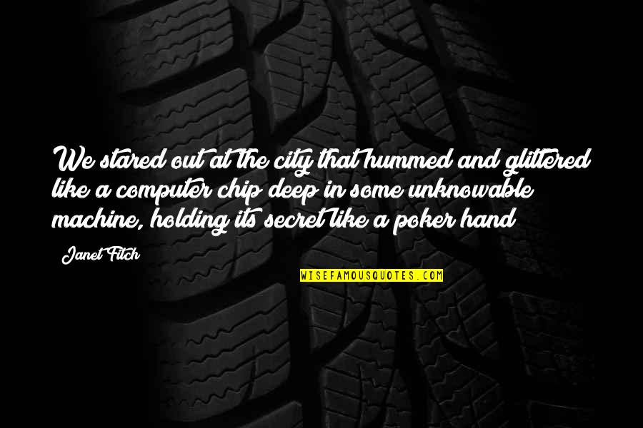 Glittered Quotes By Janet Fitch: We stared out at the city that hummed