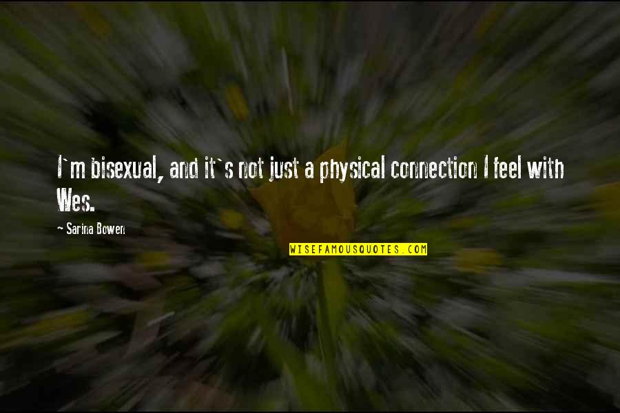 Glitterings Book Quotes By Sarina Bowen: I'm bisexual, and it's not just a physical
