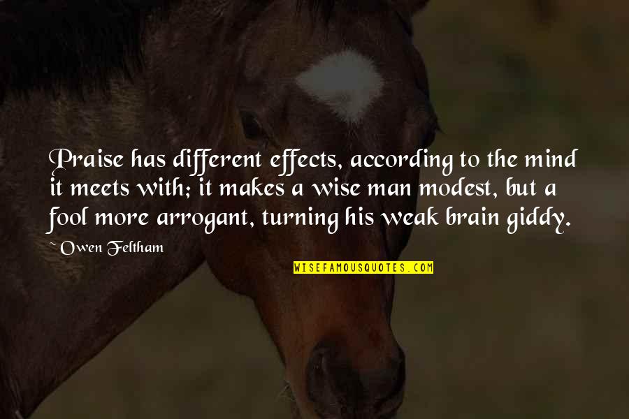 Glitziness Quotes By Owen Feltham: Praise has different effects, according to the mind Glitziness Quotes By Owen Feltham: Praise has different effects, according to the mind