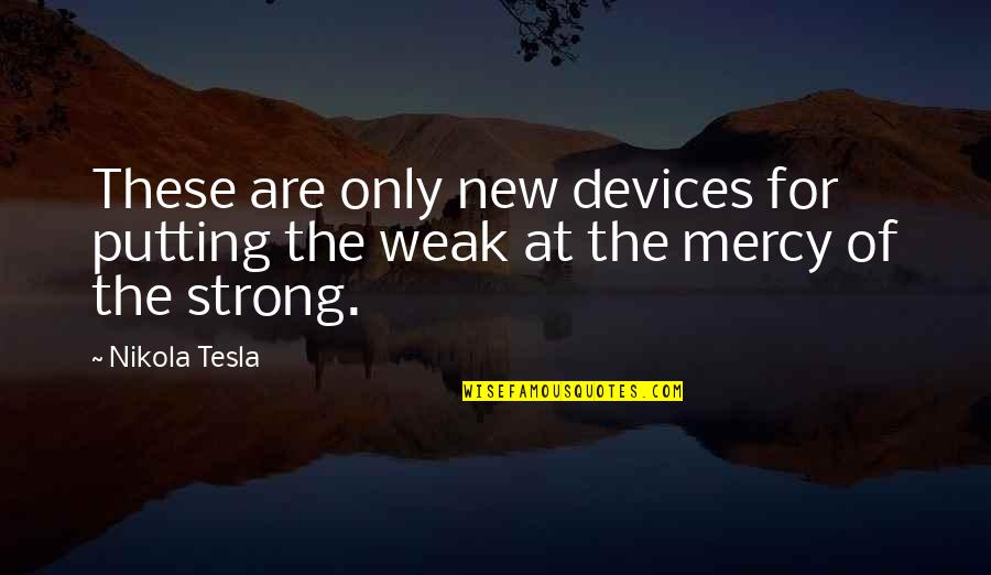 Glo Up Quotes By Nikola Tesla: These are only new devices for putting the