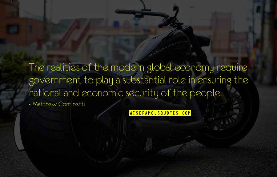 Global Economy Quotes By Matthew Continetti: The realities of the modern global economy require