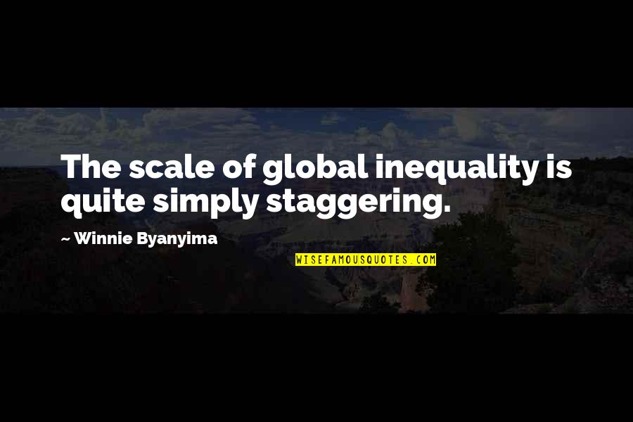 Global Inequality Quotes By Winnie Byanyima: The scale of global inequality is quite simply