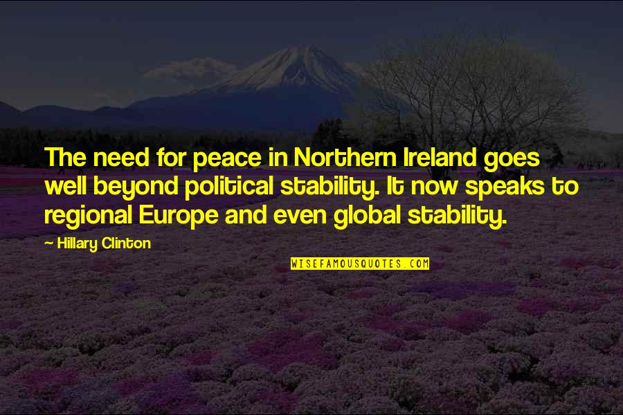 Global Peace Quotes By Hillary Clinton: The need for peace in Northern Ireland goes