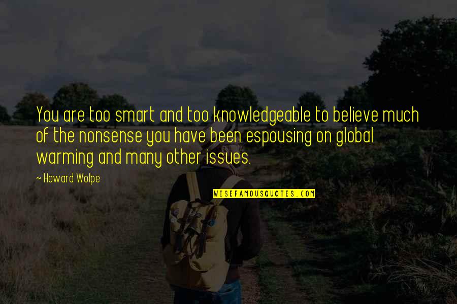 Global Quotes By Howard Wolpe: You are too smart and too knowledgeable to