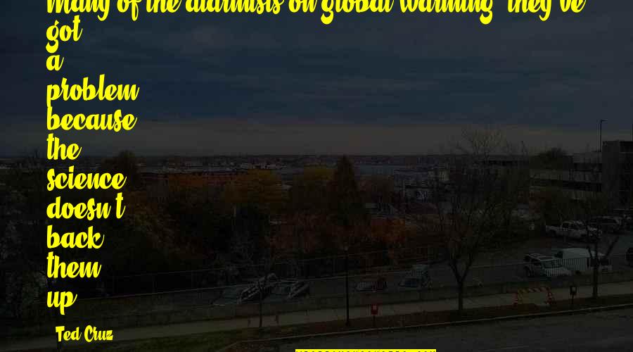 Global Quotes By Ted Cruz: Many of the alarmists on global warming, they've